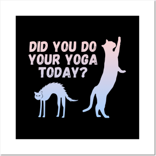 Did you do your yoga today? | Cat stretching design Posters and Art